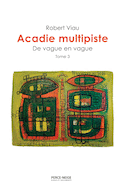 Acadie multipiste, t. 03